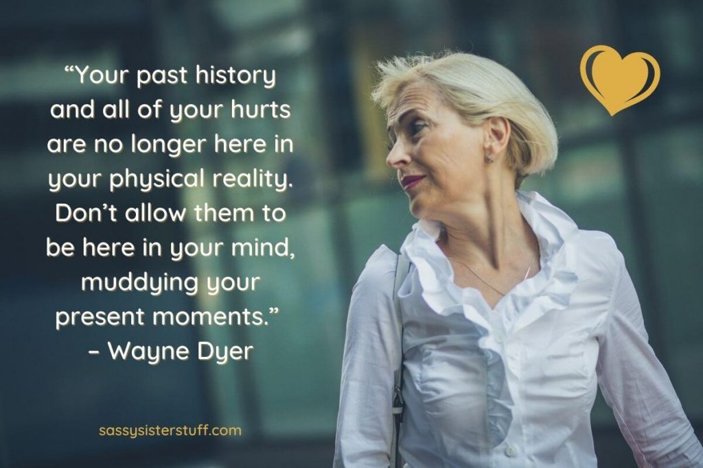 an older woman looks over her shoulder in the past and a quote refers to leaving your past in the past