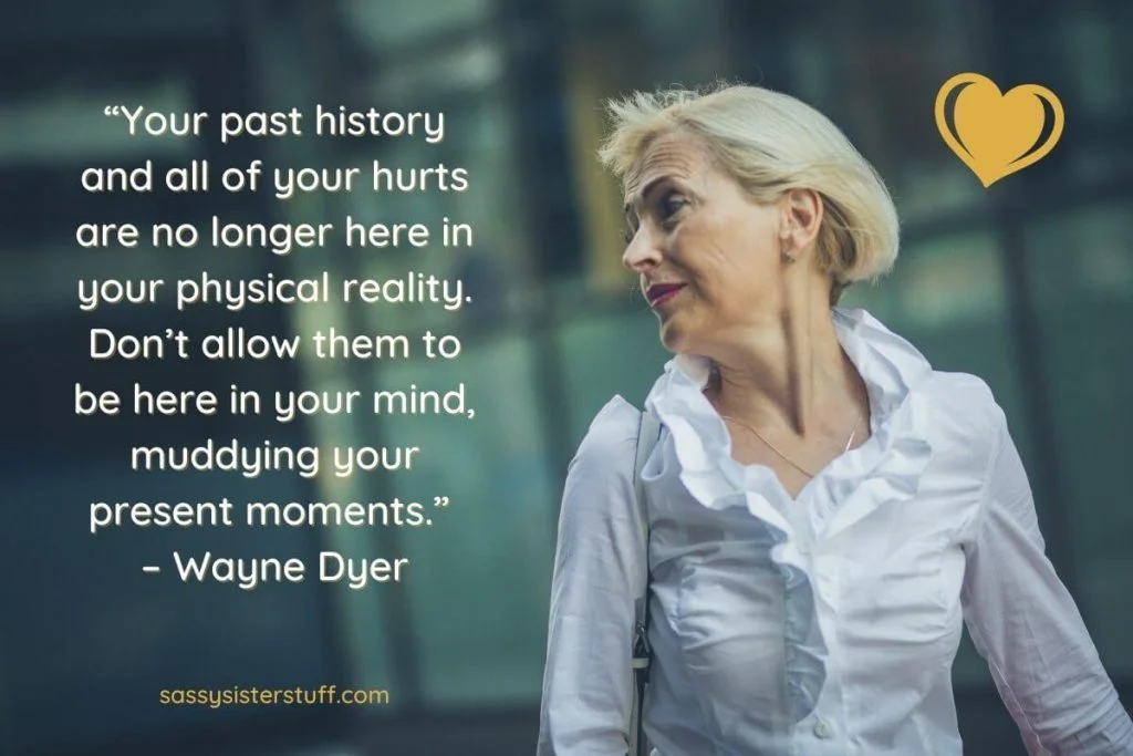 an older woman looks over her shoulder in the past and a quote refers to leaving your past in the past