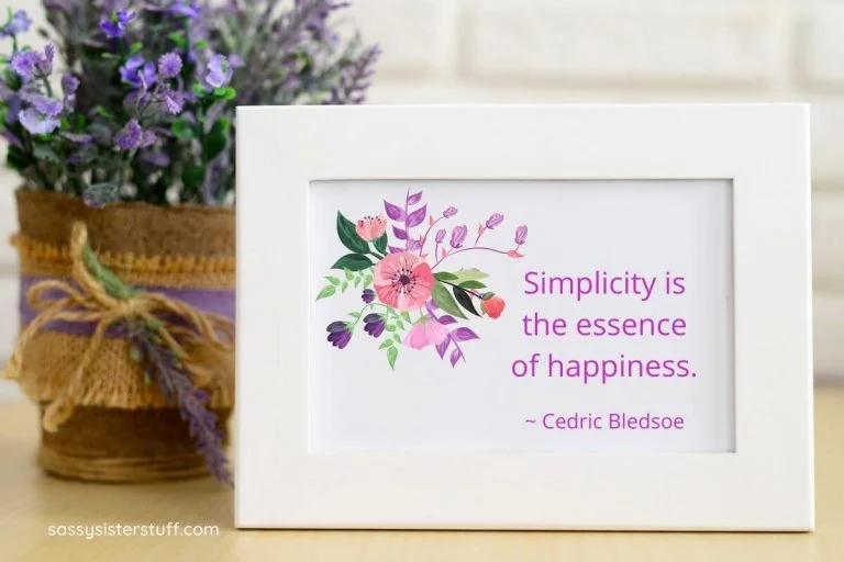 How to Live a Simple Life and Be Happy, Plus Quotes