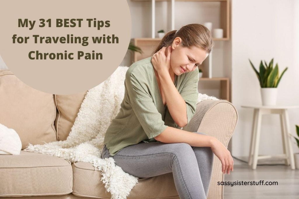 a woman sits on a sofa rubbing her neck and a title that says My 31 best tips for traveling with chronic pain
