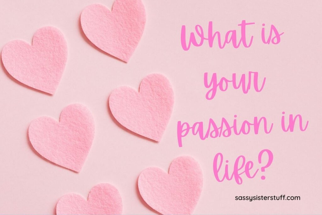 a pink image with pink hearts and a question that readsd what is your passion in life
