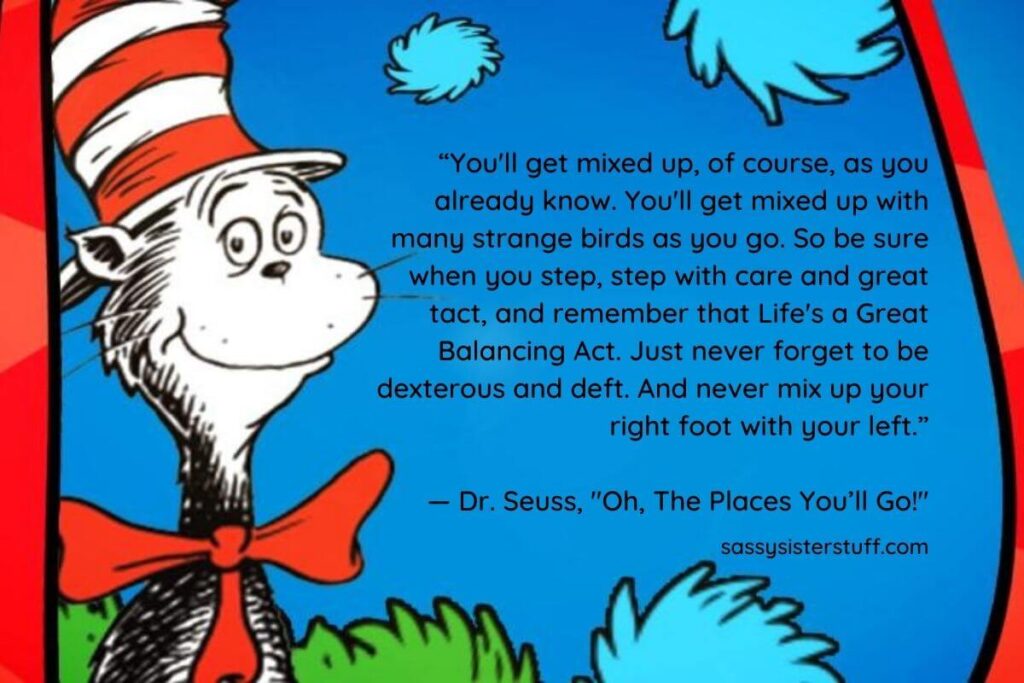 a quote from Dr Seuss' oh the places you'll go book and the cat in the hat on the left side of the quote