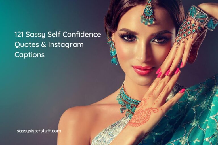 121 Sassy Self Confidence Quotes & Instagram Captions