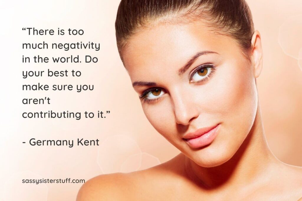 a beautiful woman smiles calmly at the camera to reflect a quote about too much negativity in the world