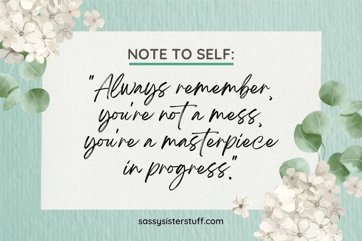 127 Inspirational NOTE TO SELF Quotes for Life | Sassy Sister Stuff