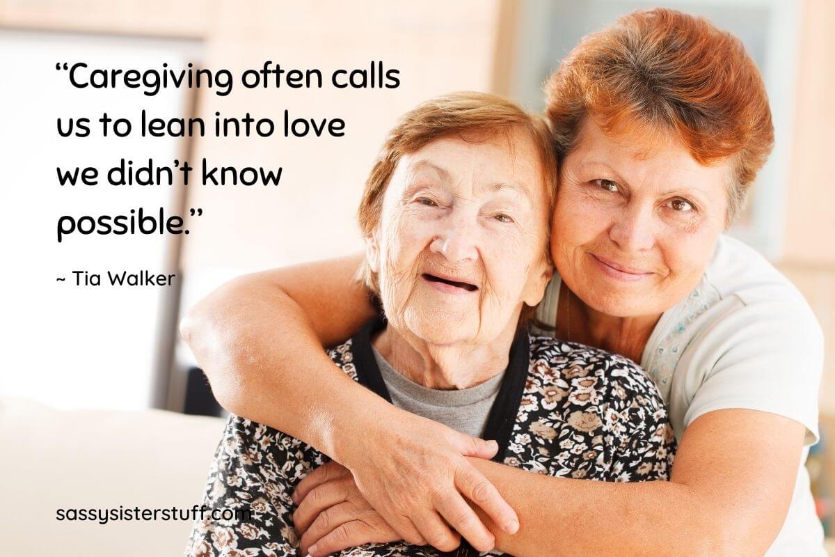 79 Uplifting Quotes About Caring For Elderly Parents Sassy Sister Stuff