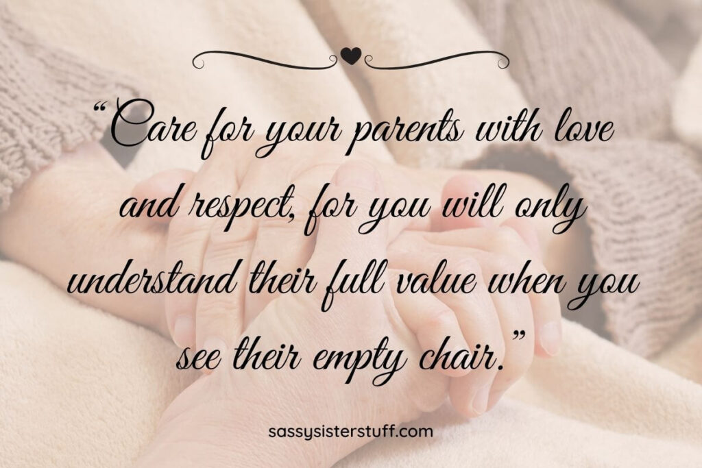 79 Uplifting Quotes About Caring For Elderly Parents Sassy Sister Stuff