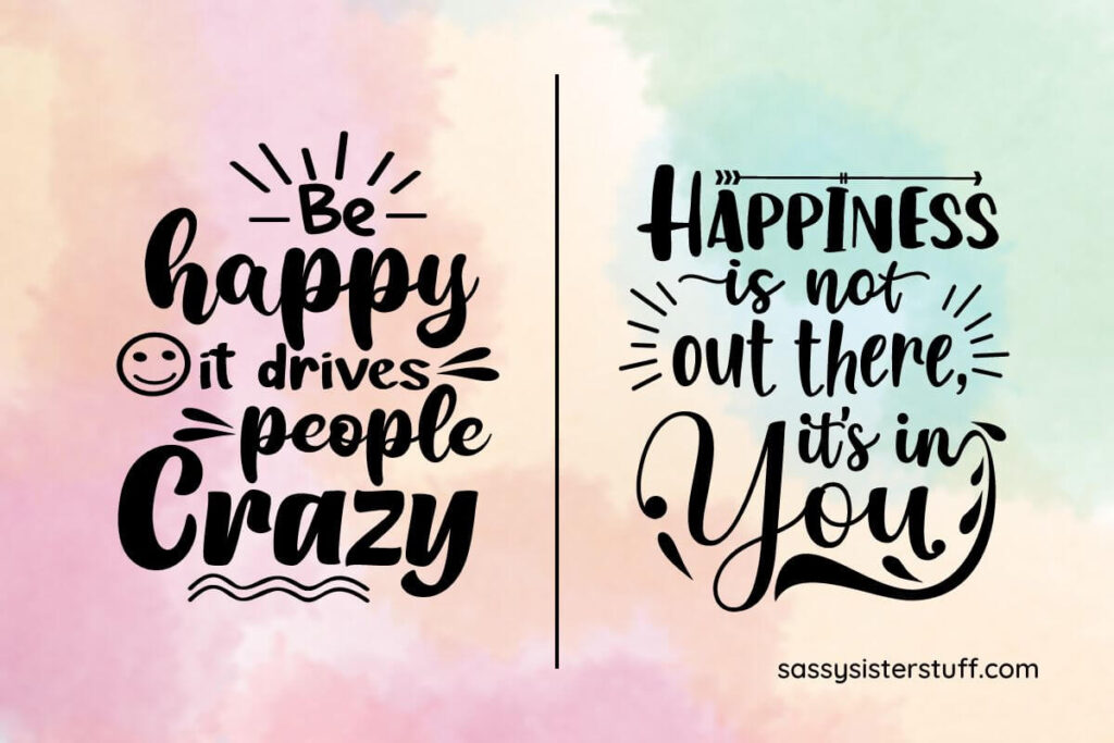 be happy, it drives people crazy and happiness is not out there, it's in you...two things I wish I knew sooner in life