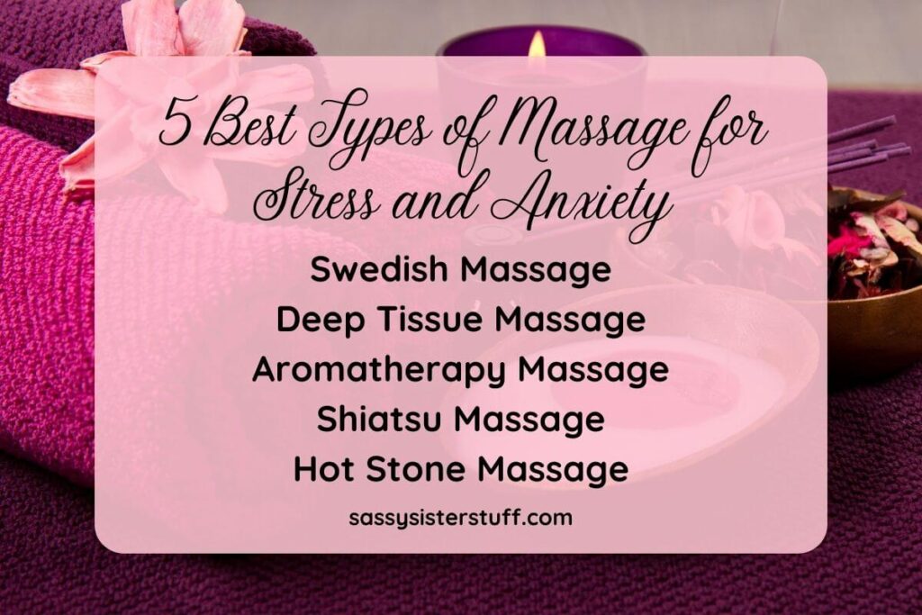 List of 5 Best Types of Massage for Stress and Anxiety