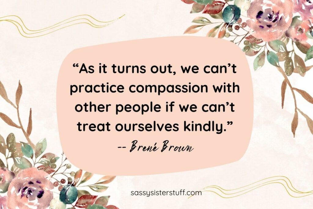 75 Be Kind to Yourself Quotes for Everyday Self-Compassion | Sassy ...