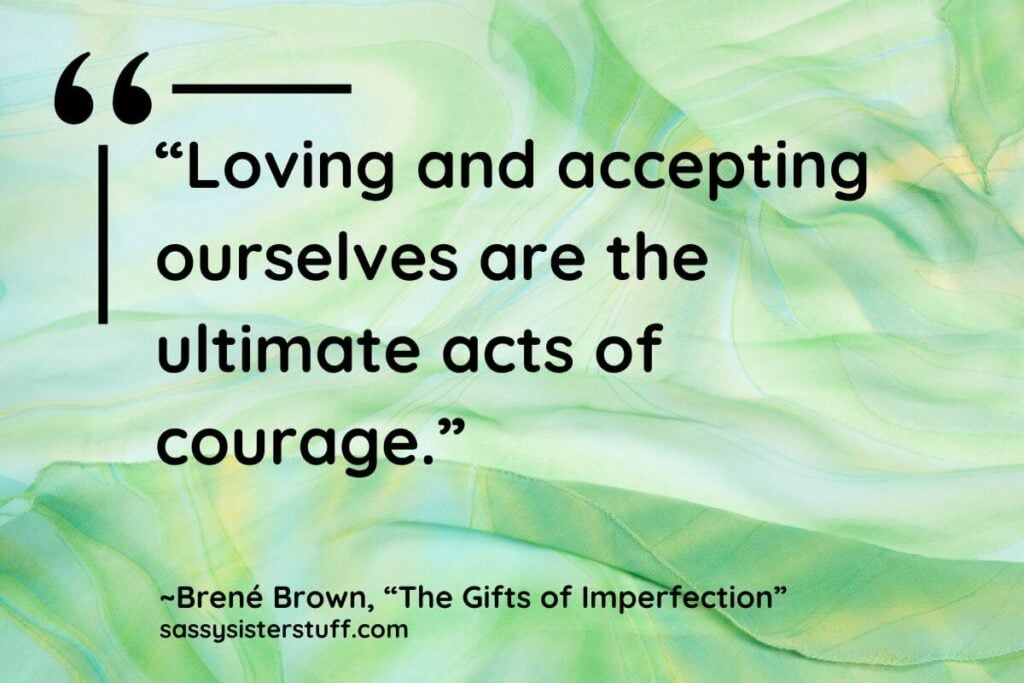 49 Best Brené Brown Gifts of Imperfection Quotes | Sassy Sister Stuff