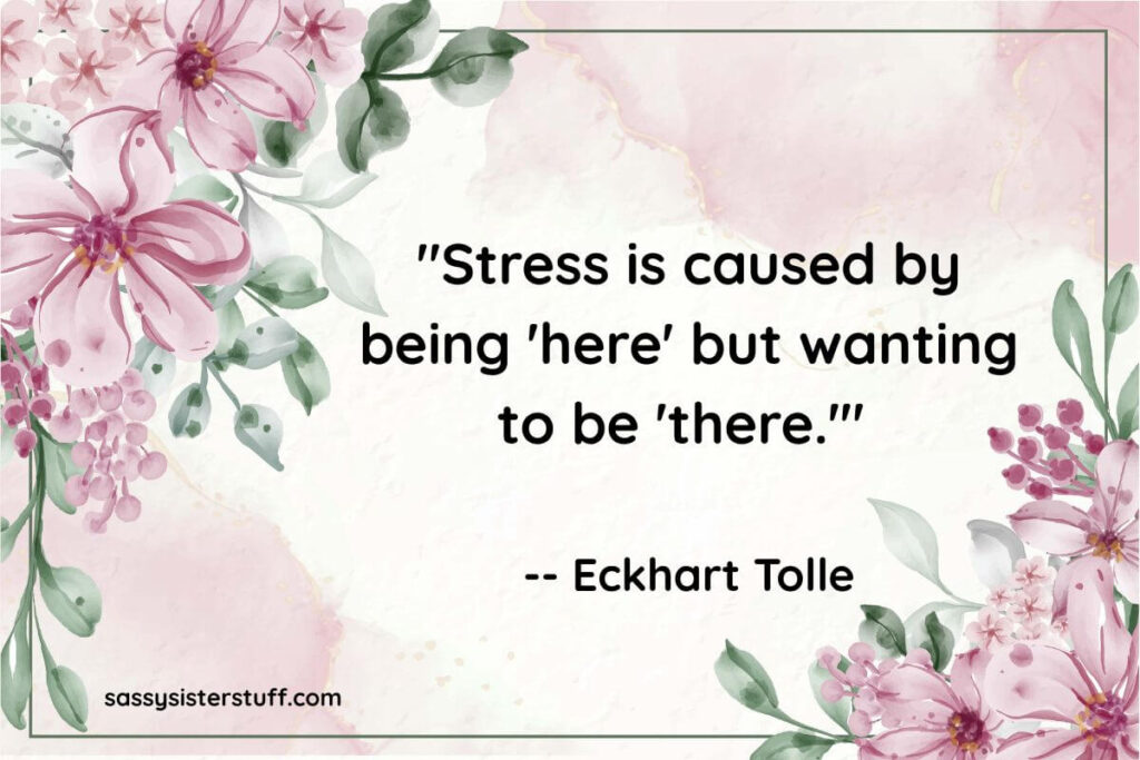 pretty pink flowers on top and bottom diagonal corners with a quote about stress in between.